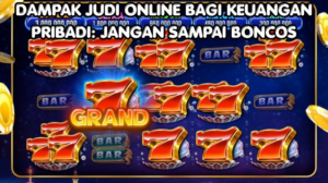 Dampak Judi Online bagi Keuangan Pribadi: Jangan Sampai Boncos